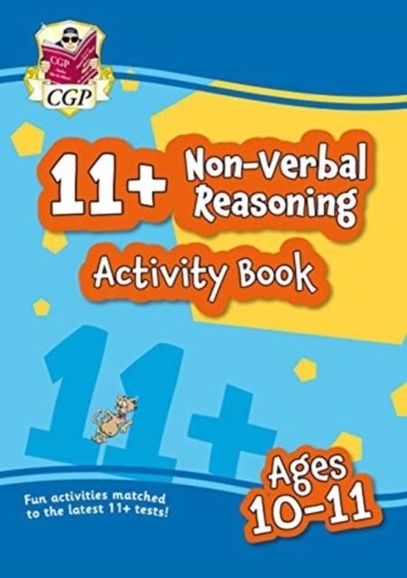 11+ ACTIVITY BOOK: NON-VERBAL REASONING - AGES 10-11 | 9781789085853