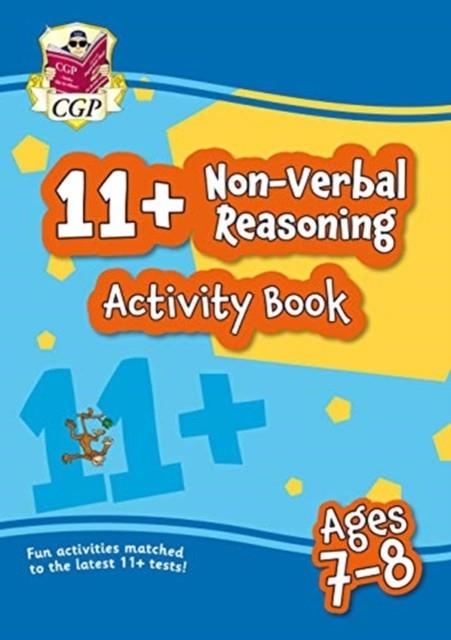 11+ ACTIVITY BOOK: NON-VERBAL REASONING - AGES 7-8 | 9781789085822