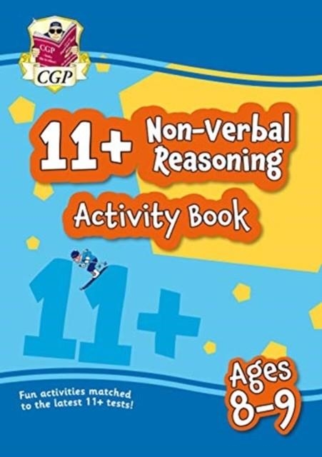 11+ ACTIVITY BOOK: NON-VERBAL REASONING - AGES 8-9 | 9781789085839