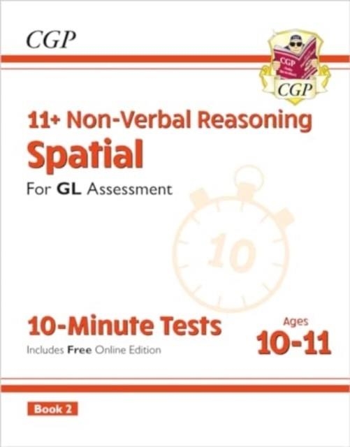 11+ GL 10-MINUTE TESTS: NON-VERBAL REASONING SPATIAL - AGES 10-11 BOOK 2 (WITH ONLINE EDITION) | 9781837741083