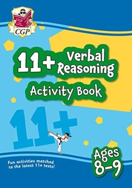 11+ ACTIVITY BOOK: VERBAL REASONING - AGES 8-9 | 9781789085877