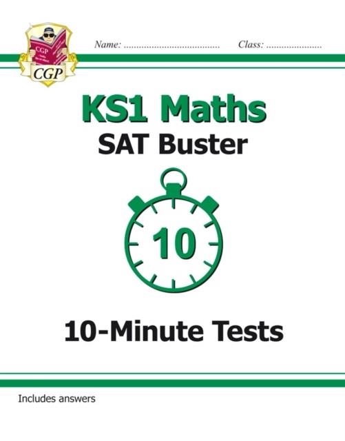 KS1 MATHS SAT BUSTER: 10-MINUTE TESTS (FOR END OF YEAR ASSESSMENTS) | 9781782947080