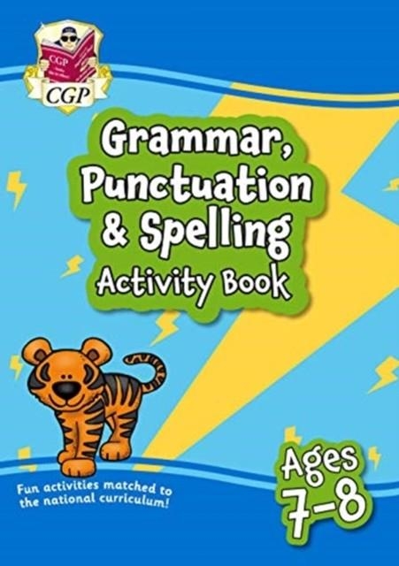 GRAMMAR, PUNCTUATION & SPELLING ACTIVITY BOOK FOR AGES 7-8 (YEAR 3) | 9781789085228