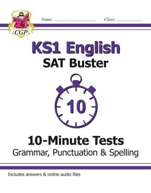 KS1 ENGLISH SAT BUSTER 10-MINUTE TESTS: GRAMMAR, PUNCTUATION & SPELLING (FOR END OF YEAR ASSESSMENT) | 9781782947066