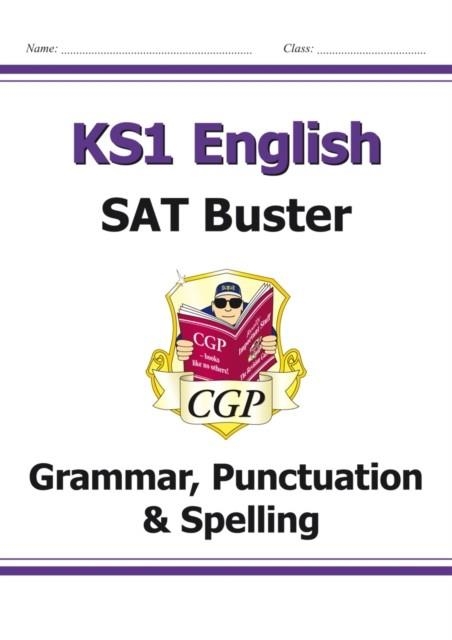 KS1 ENGLISH SAT BUSTER: GRAMMAR, PUNCTUATION & SPELLING (FOR END OF YEAR ASSESSMENTS) | 9781782947097