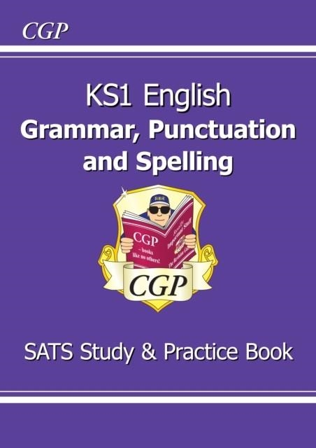 KS1 ENGLISH SATS GRAMMAR, PUNCTUATION & SPELLING STUDY & PRACTICE BOOK | 9781782944614