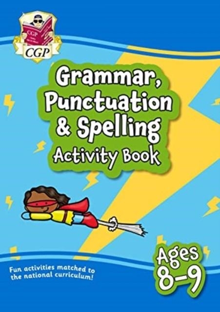 GRAMMAR, PUNCTUATION & SPELLING ACTIVITY BOOK FOR AGES 8-9 (YEAR 4) | 9781789085235