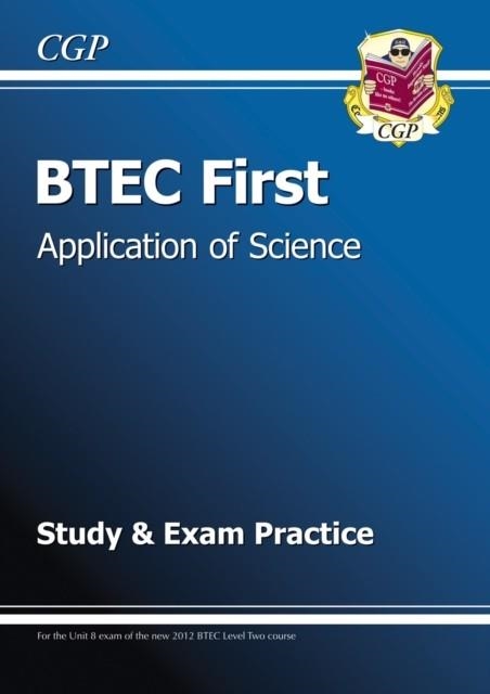 BTEC FIRST IN APPLICATION OF SCIENCE STUDY & EXAM PRACTICE | 9781847628695