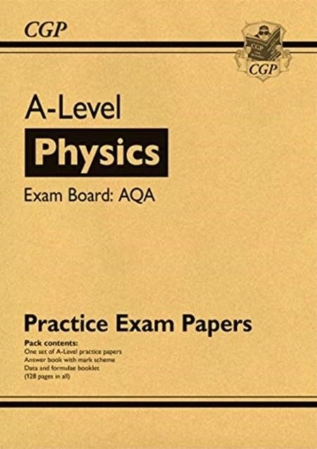 A-LEVEL PHYSICS AQA PRACTICE PAPERS | 9781789084658