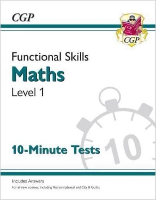 FUNCTIONAL SKILLS MATHS LEVEL 1 - 10 MINUTE TESTS | 9781789084849