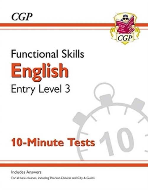 FUNCTIONAL SKILLS ENGLISH ENTRY LEVEL 3 - 10 MINUTE TESTS | 9781789085679