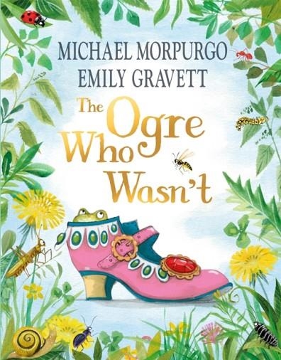 THE OGRE WHO WASN'T | 9781035010264 | MICHAEL MORPURGO