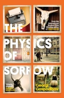 THE PHYSICS OF SORROW | 9781399623131 | GEORGI GOSPODINOV