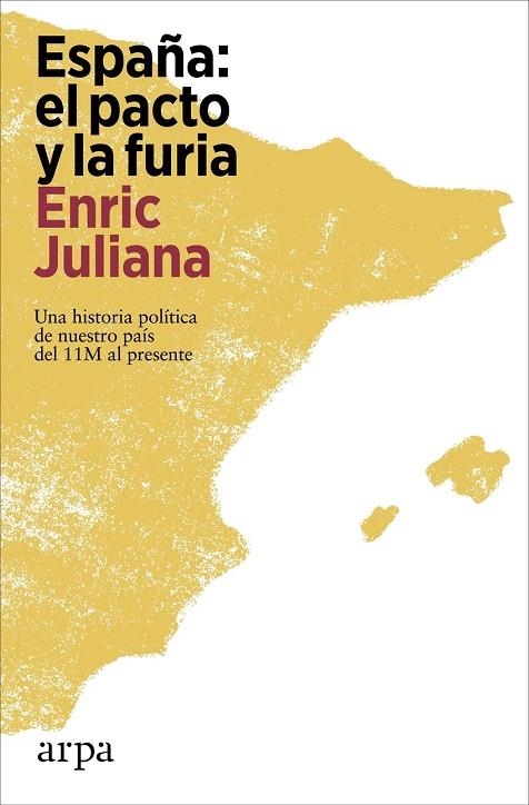 ESPAÑA: EL PACTO Y LA FURIA | 9788419558527 | ENRIC JULIANA