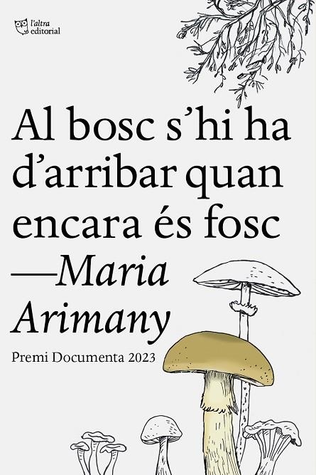 AL BOSC S'HI HA D'ARRIBAR  QUAN ENCARA ÉS FOSC | 9788412806243 | MARIA ARIMANY