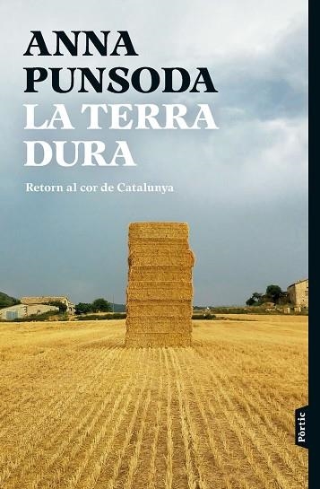 LA TERRA DURA: RETORN AL COR DE CATALUNYA | 9788498095494 | ANNA PUNSODA