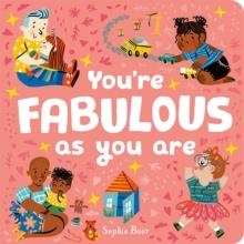 YOU'RE FABULOUS AS YOU ARE | 9781838916114 | SOPHIE BEER