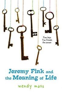 JEREMY FINK AND THE MEANING OF LIFE | 9780316058490 | WENDY MASS