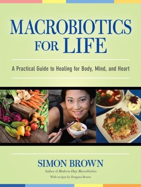 MACROBIOTICS FOR LIFE | 9781556437861 | SIMON BROWN