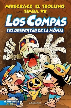 LOS COMPAS 9. LOS COMPAS I EL DESPERTAR DE LA MOMIA | 9788413895543 | MIKECRACK, EL TROLLINO Y TIMBA VK