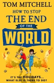 HOW TO STOP THE END OF THE WORLD | 9780008597146 | TOM MITCHELL