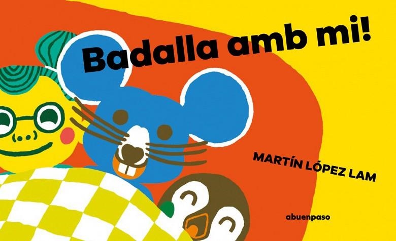 BADALLA AMB MI - CAT | 9788410016002 | ARTIN LOPEZ LAM