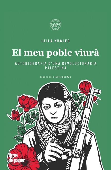 LEILA KHALED. EL MEU POBLE VIURA | 9788418705670 | EILA KHALED