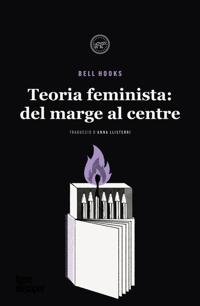 TEORIA FEMINISTA - DELS MARGES AL CENTRE - CAT | 9788418705687 | ELL HOOKS