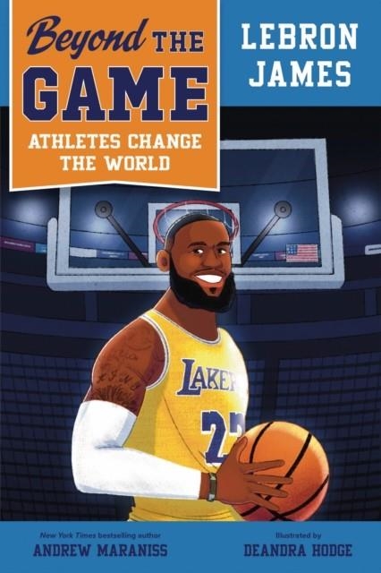 BEYOND THE GAME: LEBRON JAMES | 9780593526163 | ANDREW MARANISS