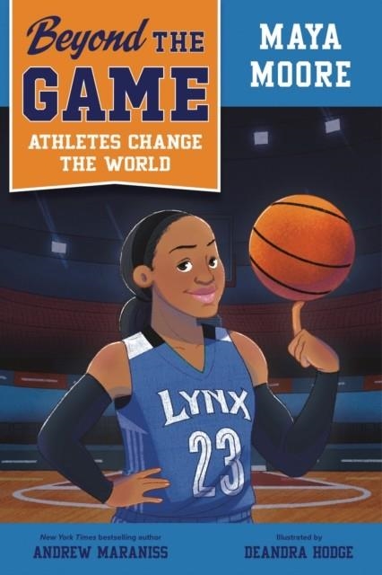 BEYOND THE GAME: MAYA MOORE | 9780593526194 | ANDREW MARANISS