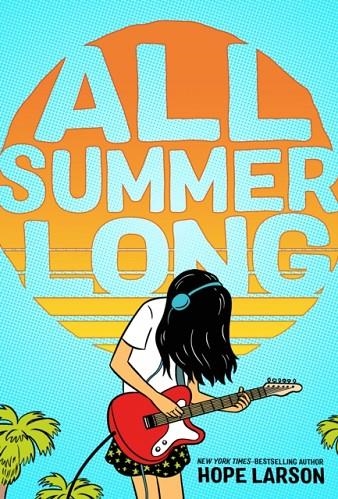 ALL SUMMER LONG (EAGLE ROCK #1) | 9780374310714 |  LARSON, HOPE 