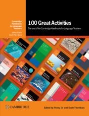 100 GREAT ACTIVITIES: THE BEST OF THE CAMBRIDGE HANDBOOKS FOR LANGUAGE TEACHERS | 9781009348737 | PENNY UR , SCOTT THORNBURY