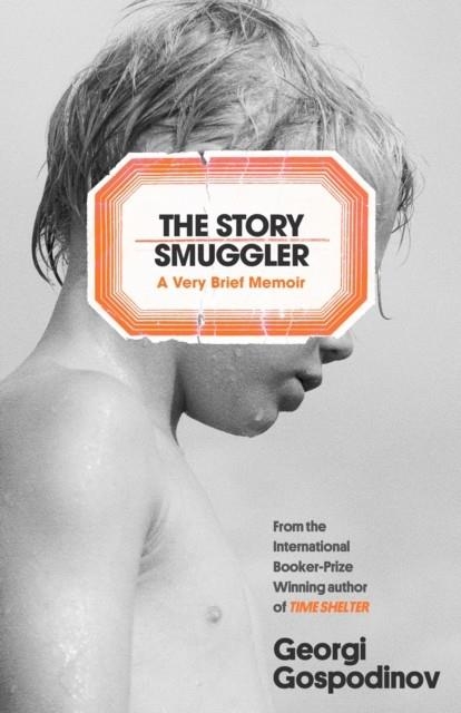 THE STORY SMUGGLER | 9781399623117 | GEORGI GOSPODINOV 