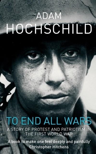 TO END ALL WARS | 9780330447447 | ADAM HOCHSCHILD