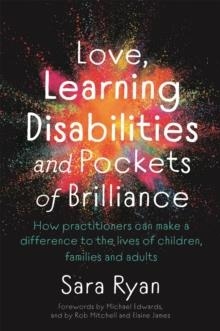 LOVE, LEARNING DISABILITIES AND POCKETS OF BRILLIANCE | 9781787751910 | SARA RYAN