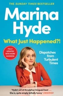 WHAT JUST HAPPENED?! | 9781783352616 | MARINA HYDE