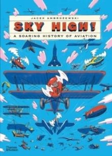 SKY HIGH: A SOARING HISTORY OF AVIATION | 9780500653418 | JACEK AMBROZEWSKI