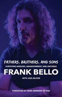 FATHERS BROTHERS AND SONS | 9781644283028 | FRANK BELLO, JOEL MCIVER, GENE SIMMONS