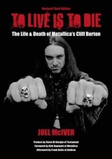 TO LIVE IS TO DIE | 9781911036999 | JOEL MCIVER, KIRK HAMMETT 