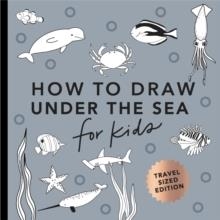 UNDER THE SEA: HOW TO DRAW BOOKS FOR KIDS WITH DOLPHINS, MERMAIDS, AND OCEAN ANIMALS (MINI) | 9781958803547 | ALLI KOCH