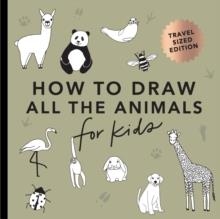 ALL THE ANIMALS: HOW TO DRAW BOOKS FOR KIDS WITH DOGS, CATS, LIONS, DOLPHINS, AND MORE (MINI) | 9781958803530 | ALLI KOCH