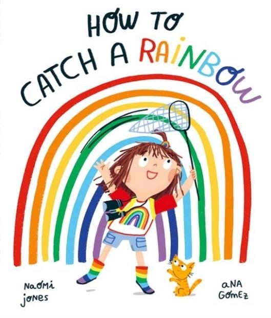 HOW TO CATCH A RAINBOW | 9780192779038 | NAOMI JONES