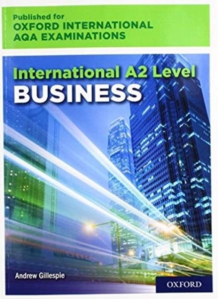 INTERNATIONAL A2 LEVEL BUSINESS FOR OXFORD INTERNATIONAL AQA EXAMINATIONS P&O SB PK | 9780198445463