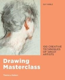 DRAWING MASTERCLASS | 9780500293393 | GUY NOBLE