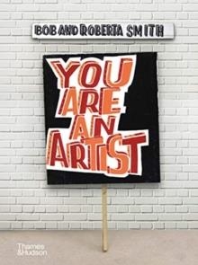 YOU ARE AN ARTIST | 9780500239933 | BOB AND ROBERTA SMITH 