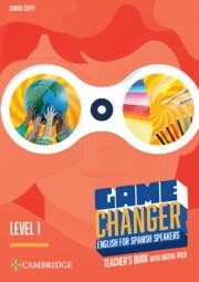 GAME CHANGER LEVEL 1 TEACHER'S BOOK WITH DIGITAL PACK ENGLISH FOR SPANISH SPEAKERS | 9788413227146