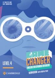 GAME CHANGER LEVEL 4 WORKBOOK WITH DIGITAL PACK ENGLISH FOR SPANISH SPEAKERS | 9788413226880