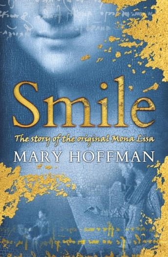 SMILE - THE STORY OF THE ORIGINAL MONA LISA | 9781781127179 | MARY HOFFMAN