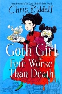 GOTH GIRL 02 AND THE FETE WORSE THAN DEATH | 9781035022663 | CHRIS RIDDELL