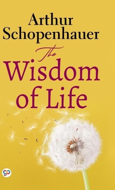 THE WISDOM OF LIFE | 9789354995477 | SCHOPENHAUER